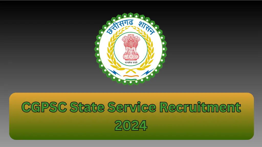 CGPSC State Service Recruitment 2024: Apply Now for 246 Posts